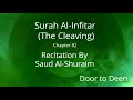 Download Lagu Surah Al-Infitar (The Cleaving) Saud Al-Shuraim  Quran Recitation