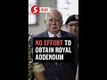 Download Lagu Najib did not make reasonable effort to obtain 'royal addendum', apex court hears