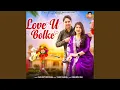 Download Lagu Love You Bolke (feat. Peehu Yadav)