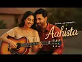 Download Lagu Aahista (Official Music Video) - New Romantic Love Song 2025 Watch Now #trending
