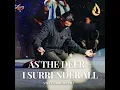 As the Deer + I Surrender (All Medley)