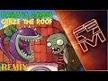 Plants Vs. Zombies - Graze The Roof [Remix]