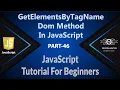 46 Dom Method GetElementsByTagName Function In JavaScript Learn JavaScript DOM