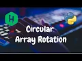 37 - Circular Array Rotation Implementation Hackerrank Solution Python