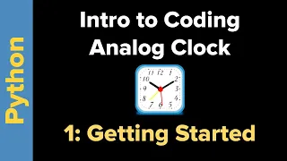 Simple Analog Clock in Python 3 Part 1 Getting Started
