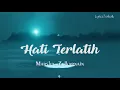 Lirik lagu hati terlatih...ost bikin mewek