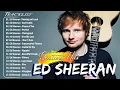 Download Lagu Ed Sheeran Full Hits Songs Collection Album 2025 - Ed Sheeran Best Songs Playlist 2025 #trending