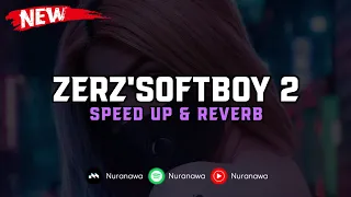 DJ Zerz Softboy V2 Speed Up Reverb 