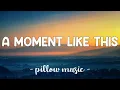 Download Lagu A Moment Like This - Leona Lewis (Lyrics) 🎵