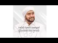 Download Lagu Habib Syech Bin Abdul Qodir Assegaf (Syair Khobbiri dan Da'uni )