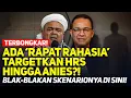TERBONGKAR! 'RAPAT RAHASIA' TARGETKAN HRS HINGGA ANIES?! BLAK-BLAKAN SKENARIONYA DI SINI! | KM 50