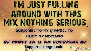 im just fulling around with this mix dj proff sa 