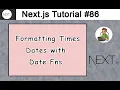 Formatting Times Dates with Date Fns in Next js
