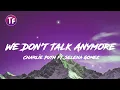 Download Lagu Charlie Puth - We Don't Talk Anymore feat  Selena Gomez (Lyrics/Letra)