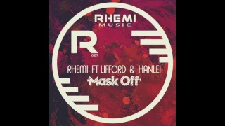 rhemi ft lifford u0026 hanlei mask off original mix