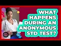 What Happens During An Anonymous STD Test