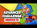 BTD6 Advanced Challenge Ayeezha s Challenge March 15 2026