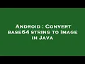 Android Convert base64 string to Image in Java