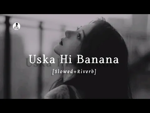 Download MP3 Uska Hi Banana | Slowed+Riverb | Arijit Singh | 1920 Evil Returns | Music lofi 81 |