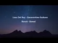 Download Lagu Lana Del Rey - Summertime Sadness | Reverb - Slowed