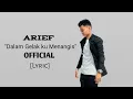 Download Lagu DALAM GELAK KU MENANGIS - ARIEF [OFFICIAL] LYRIC