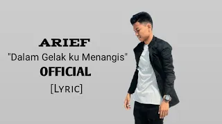 Download DALAM GELAK KU MENANGIS - ARIEF [OFFICIAL] LYRIC MP3