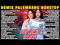 Download Lagu REMIX PALEMBANG NONSTOP FULL VARIASI LAGU VIRAL REMIX TERBARU 2025 FULLBASS