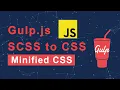 Gulp How to compile to CSS and Minified Gulp Minify CSS