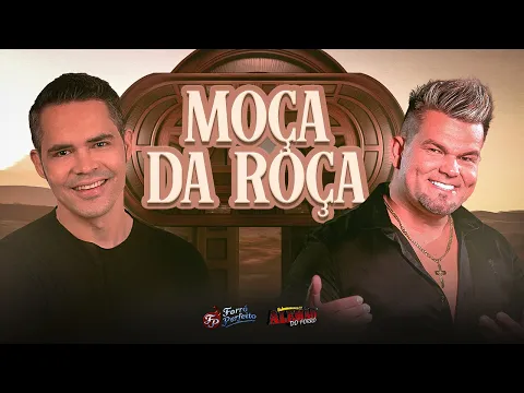 Download MP3 Forró Perfeito, Alemão do Forró - MOÇA DA ROÇA (Oficial Vídeo Clip)