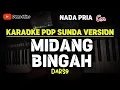 Download Lagu MIDANG BINGAH ~ DARSO || KARAOKE POP SUNDA VERSION - NADA PRIA
