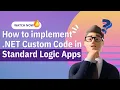 Implementing NET Custom Code in Standard Logic Apps