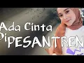 Download Lagu ADA CINTA DI PESANTREN full Movie - Film Romantis Indonesia Terbaru 2021