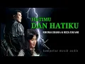 Download Lagu HATIMU DAN HATIKU - Rhoma irama \u0026 riza umami