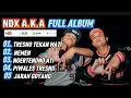 Download Lagu NDX A.K.A FULL ALBUM TERBARU  | TRESNO TEKAN MATI | PIWALES TRESNO | NEMEN