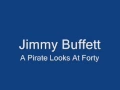 Download Lagu Jimmy Buffett-A Pirate Looks At Forty