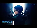 Download Lagu 『Lyrics AMV』 Sword Art Online 10th Aniversario Special - Till the End / ReoNa