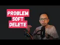 Lagu Problem Soft Delete