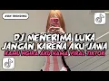 YANG LAGI VIRAL‼️DJ MENERIMA LUKA KANE | DJ JANGAN KARENA AKU JAWA KAMU NGIRA AKU HAMA VIRAL TIKTOK 