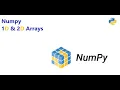 Numpy Overview 1D and 2D Arrays