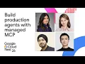Beyond the prompt Build production-ready agents with Google s MCP servers