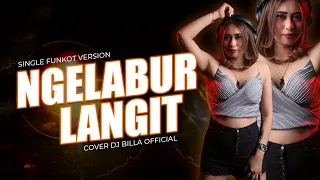 Download DJ NGELABUR LANGIT - NEW VERSION REMIX FUNKOT 2023  BY DJ BILLA MP3