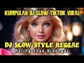 Download Lagu KUMPULAN DJ SLOW REGGAE PALING MANTAP 🎵  DJ TIKTOK VIRAL TERBARU 2025