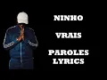 Ninho - Vrais (Paroles/Lyrics)