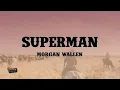 Morgan Wallen - Superman 💔 | Lyrics