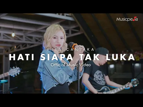 Download MP3 Fira Cantika - Hati Siapa Tak Luka (Official Music Video)