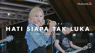 fira cantika hati siapa tak luka official music video 