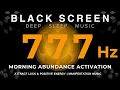 777 Hz Morning Abundance Activation Attract Luck Positive Energy Manifestation Music