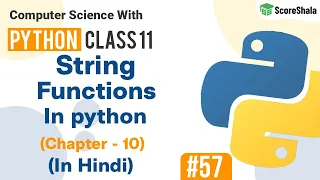 String Functions in Python String Manipulation Chapter 10 Class 11 Computer Science with Python