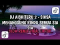 Download Lagu DJ AISHITERU 2 - SIKSA MENANGGUNG RINDU SEMUA SIA SIA SLOW BASS FYP VIRAL TIKTOK
