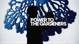 Power To The Gardeners
